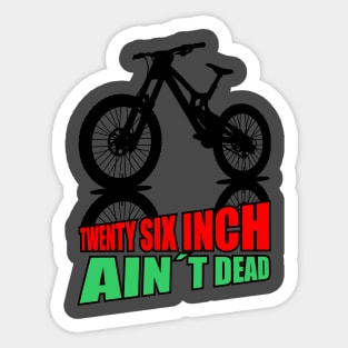 Mountain Bike Twenty Six Inch Aint Dead 26er Sticker